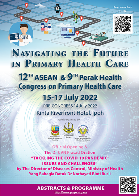 12th ASEAN and 9th Perak Health Congress in Primary Health Care, 15-22 Jul 2022. Congress Programme Book